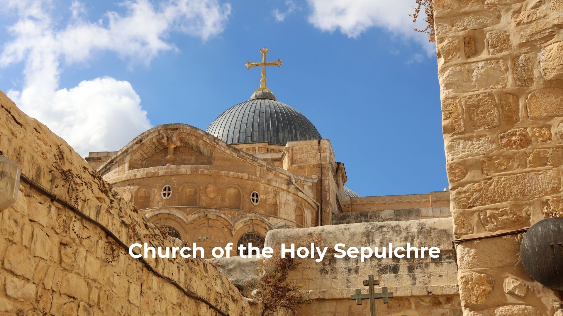 The Church of the Holy Sepulchre" text overlaid on a photo of the church's stone facade and dome under a blue sky.